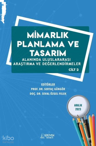 Mimarlık Planlama ve Tasarım Alanında Uluslararası Araştırma ve Değerlendirmeler Cilt 1