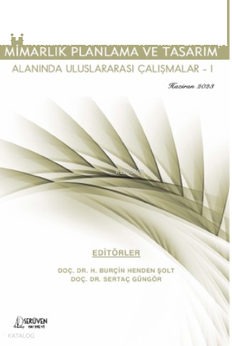 Mimarlık Planlama ve Tasarım Alanında Uluslararası Çalışmalar-I