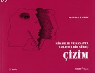 Mimarlık ve Sanatta Yaratıcı Bir Süreç Çizim