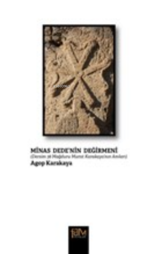 Minas Dede’nin Değirmeni;Dersim 38 Mağduru Murat Karakaya'nın Anıları