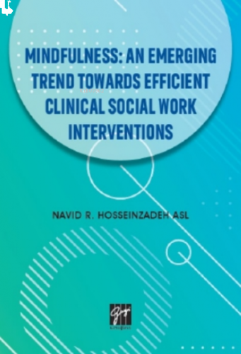 Mindfullness An Emerging Trend Towards Efficient Clinical Social Work Interventions