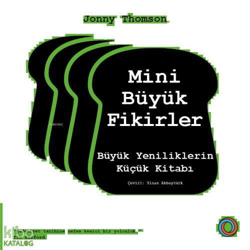 Mini Büyük Fikirler;Büyük Yeniliklerin Küçük Kitabı