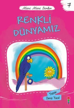 Mini Mini Birler 7 - Renkli Dünyamız