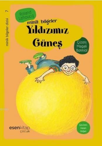 Minik Bilgeler - Yıldızımız Güneş; Minik Bilgeler Dizisi 7, 9+ Yaş