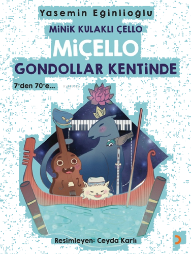 Minik Kulaklı Çello Miçello Gondollar Kentinde ;7'den 70'e