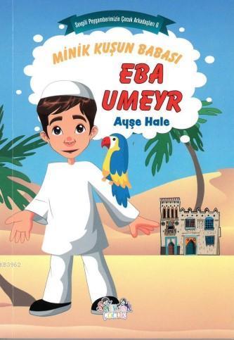 Minik Kuşun Babası Eba Umeyr