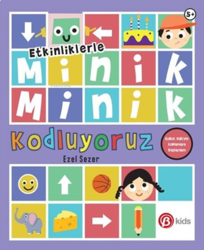 Minik Minik Kodluyoruz - Robot Kubi'yle Kodlamaya Başlıyoruz - Etkinliklerle