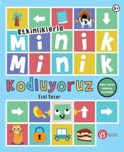 Minik Minik Kodluyoruz - Robot Kubi'yle Kodlamayı Keşfedelim - Etkinliklerle
