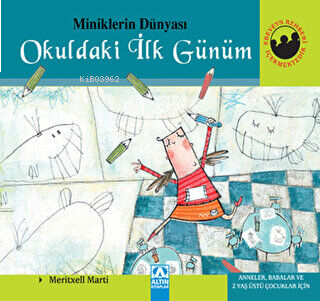 Miniklerin Dünyası Okuldaki İlk Günüm