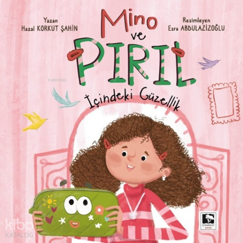 Mino ve Pırıl;İçindeki Güzellik