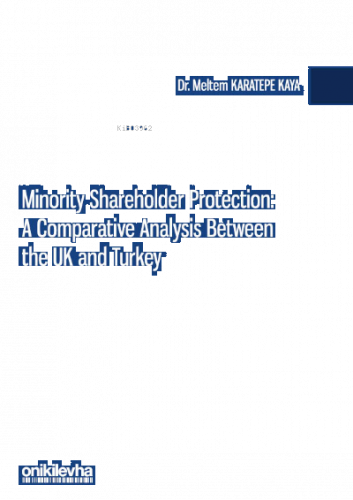 Minority Shareholder Protection: A Comparative Analysis Between the UK and Turkey