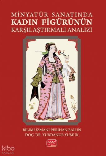 Minyatür Sanatında Kadın Figürünün Karşılaştırmalı Analizi