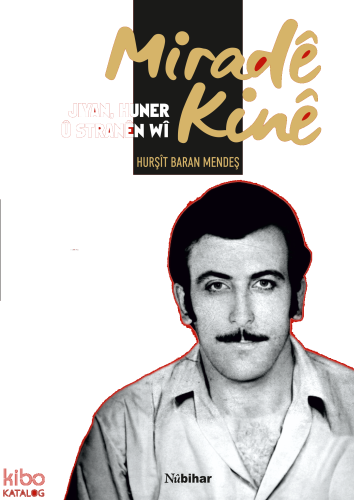 Miradê Kinê Jiyan, Huner Û Stranên Wî