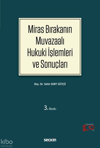 Miras Bırakanın Muvazaalı Hukuki İşlemleri ve Sonuçları