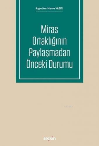 Miras Ortaklığının Paylaşmadan Önceki Durumu