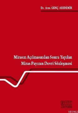 Mirasın Açılmasından Sonra Yapılan Miras Payının Devri Sözleşmesi