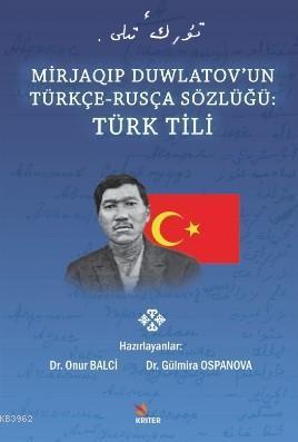Mirjaoip Duwlatov'un Türkçe - Rusça Sözlüğü : Türk Tili