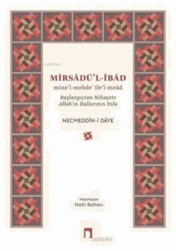 Mirsadü'l-İbad Başlangıçtan Nihayete Allah’ın Kullarının Yolu