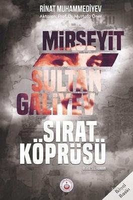 Mirseyit Sultan Galiyev Sırat Köprüsü