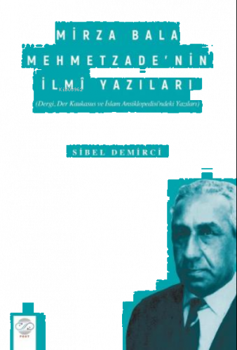 Mirza Bala Mehmetzade’nin İlmî Yazıları (Dergi, Der Kaukasus ve İslam Ansiklopedisindeki Yazıları)