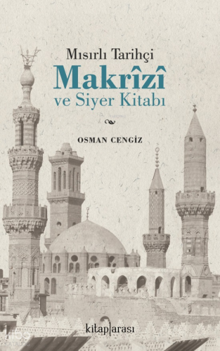 Mısırlı Tarihçi Makrizi ve Siyer Kitabı