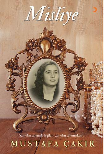 Misliye; Zor Olan Yaşamak Değildir, Zor Olan Yaşatmaktır...