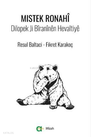 Mistek Ronahi;Dilopek Ji Bîranînên Hevaltiyê