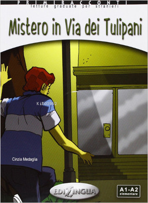 Mistero in Via dei Tulipani +CD -İtalyanca Okuma Kitabı Temel Seviye(A
