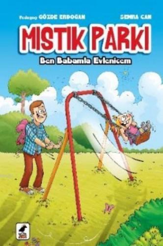 Mıstık Parkı; Ben Babamla Evlenicem