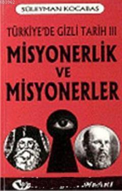 Misyonerlik ve Misyonerler: Türkiye'de Gizli Tarih 3