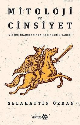 Mitoloji ve Cinsiyet; Viking İnançlarında Kadınların Tarihi