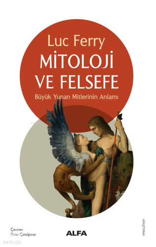 Mitoloji ve Felsefe;Büyük Yunan Mitlerinin Anlamı