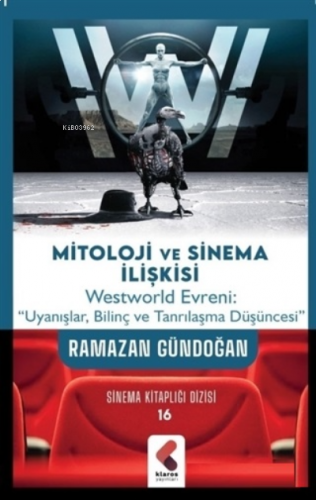Mitoloji ve Sinema İlişkisi;Westworld Evreni: "Uyanışlar, Bilinç ve Tanrılaşma DÜşüncesi"