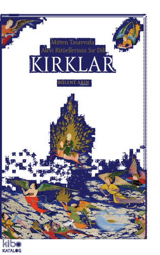 Mitten Tasavvufa Alevi Ritüellerinin Sır Dili;Kırklar