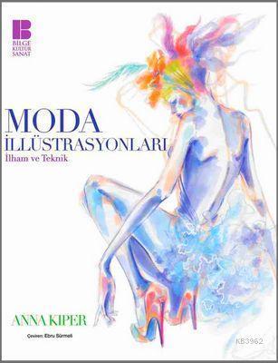 Moda İllüstrasyonları; İlham ve Teknik
