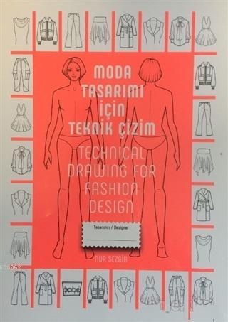 Moda Tasarımı İçin Teknik Çizim - Technical Drawing For Fashion Design