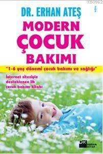 Modern Çocuk Bakımı; 1-6 Yaş Dönemi Çocuk Bakımı ve Sağlığı