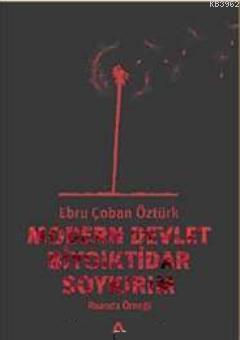 Modern Devlet Biyoiktidar Soykırım; Ruanda Örneği