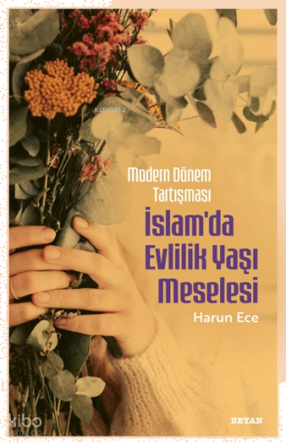 Modern Dönem Tartışması - İslam'da Evlilik Yaşı Meselesi