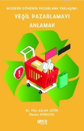 Modern Dönemin Pazarlama Yaklaşımı  Yeşil Pazarlamayı Anlamak