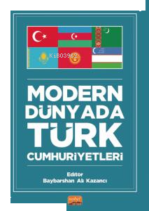 Modern Dünyada Türk Cumhuriyetleri
