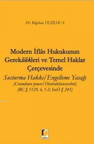 Modern İflas Hukukunun Gereklilikleri ve Temel Haklar Çerçevesinde; Susturma Hakkı-Engelleme Yasağı