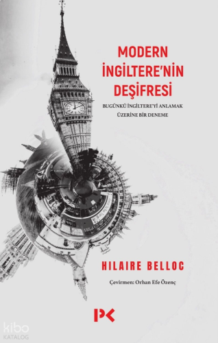 Modern İngiltere’nin Deşifresi ;Bugünkü İngiltere’yi Anlamak Üzerine Bir Deneme
