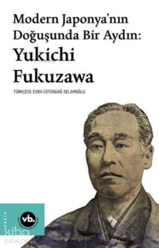 Modern Japonya’nın Doğuşunda Bir Aydın: Yukichi Fukuzawa