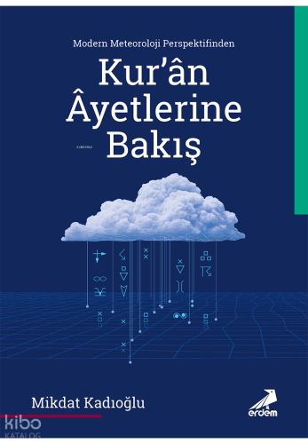 Modern Meteoroloji Perspektifinden Kur’ân Âyetlerine Bakış