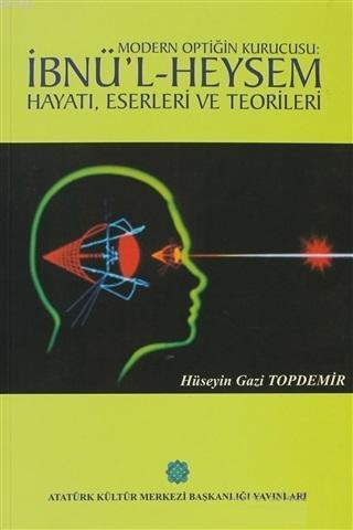 Modern Optiğin Kurucusu İbnü'l Heysem; Hayatı, Eserleri ve Teorileri