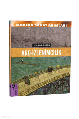 Modern Sanat Akımları: Ard-İzlenimcilik