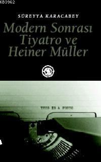 Modern Sonrası Tiyatro ve Heiner Müller