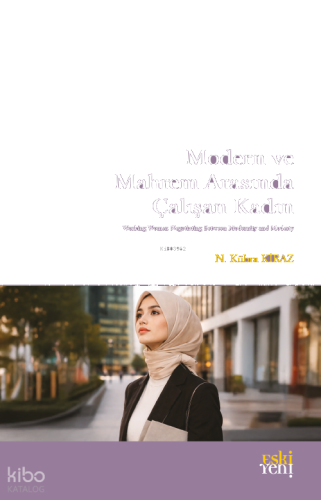 Modern ve Mahrem Arasında Çalışan Kadın