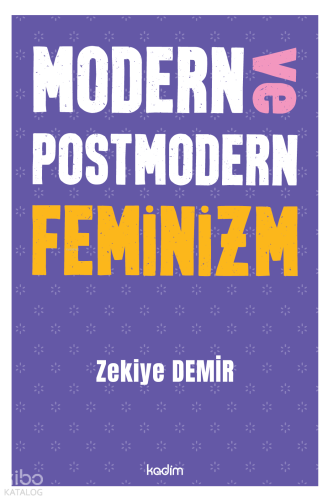 Modern ve Postmodern Feminizm